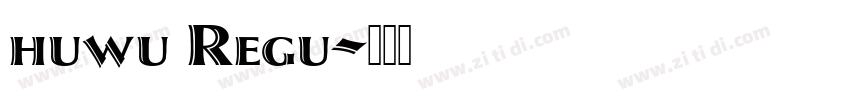 huwu Regu字体转换